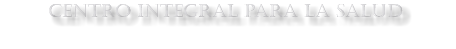 CENTRO INTEGRAL PARA LA SALUD